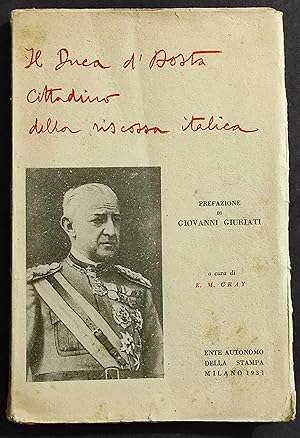 Il Duca d'Aosta Cittadino della Riscossa Italica - E. M. Gray - 1931