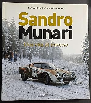 Sandro Munari Una Vita di Traverso - S. Munari - S. Remondino - Ed. Nada - 2007