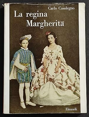 La Regina Margherita - C. Casalegno - Ed. Einaudi - 1956