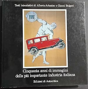 Cinquanta Anni di Immagini della più Importante Industria Italiana - FIAT - Ed. Autocritica - 1984