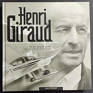 Henri Giraud Pilote de Glacier Pilote de Légende - E. S. Lafont - Ed. Bardelet - 2000