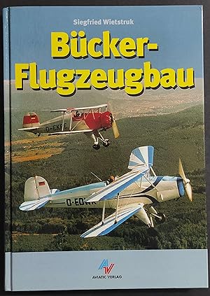 Bucker-Flugzeugbau - S. Wietstruk - Aviatic Verlag - 1999