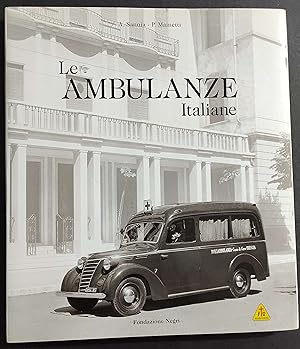 Le Ambulanze Italiane - A. Sannia - P. Mainetti - Ed. Negri - 2003