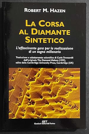 La Corsa al Diamante Sintetico - R. M. Hazen - Ed. GET - 2004