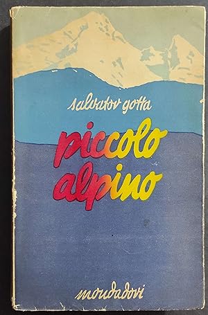 Piccolo Alpino - S. Gotta - Ed. Mondadori - 1934