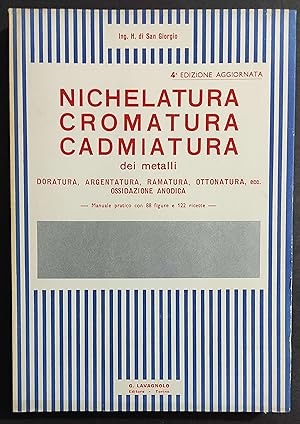 Nichelatura Cromatura Cadmiatura dei Metalli - H. di San Giorgio - Ed. Lavagnolo