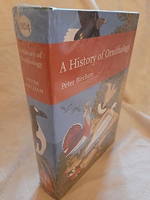 A History of Ornithology: Book 104 (Collins New Naturalist Library)
