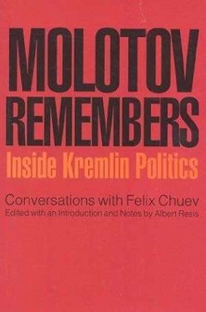 Imagen del vendedor de Molotov Remembers: Inside Kremlin Politics - Conversations with Felix Chuev a la venta por WeBuyBooks