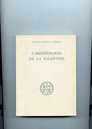 L' ARCHÉOLOGIE DE LA PALESTINE .Traduit de l'anglais par R. Alapetite