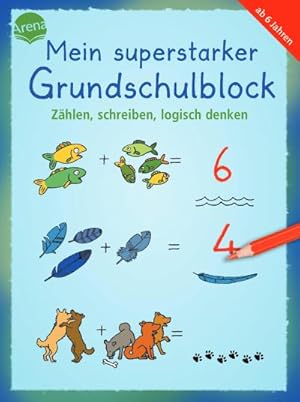 Bild des Verkufers fr Mein superstarker Grundschulblock. Zhlen, schreiben, logisch denken : 80 bungen und Rtselaufgaben ab 6 zum Verkauf von Smartbuy