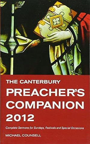 Seller image for The Canterbury Preacher's Companion 2012: Complete Sermons for Sundays, Festivals and Special Occasions for sale by WeBuyBooks