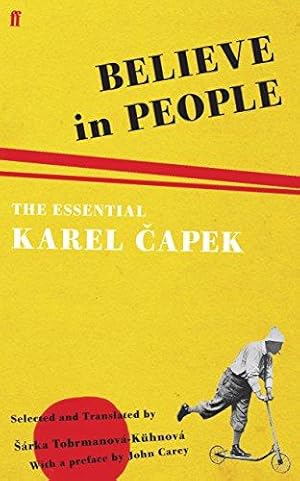 Bild des Verkufers fr Believe in People: The Essential Karel Capek zum Verkauf von WeBuyBooks