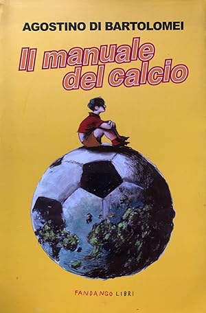 Seller image for Il manuale del calcio for sale by librisaggi
