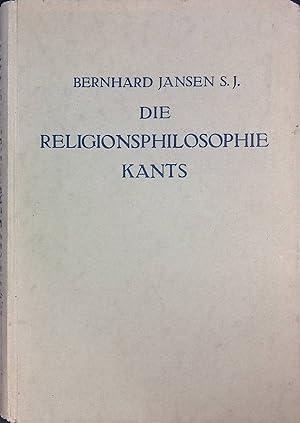 Bild des Verkufers fr Die Religionsphilosophie Kants. zum Verkauf von books4less (Versandantiquariat Petra Gros GmbH & Co. KG)