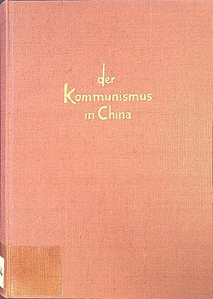 Seller image for Der Kommunismus in China. Eine Dokumentar-Geschichte. for sale by books4less (Versandantiquariat Petra Gros GmbH & Co. KG)