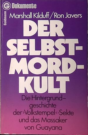 Seller image for Der Selbstmordkult: die Hintergrundgeschichte der "Volkstempel"-Sekte und das Massaker von Guayana for sale by books4less (Versandantiquariat Petra Gros GmbH & Co. KG)