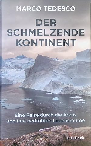 Immagine del venditore per Der schmelzende Kontinent : eine Reise durch die Arktis und ihre bedrohten Lebensrume. venduto da books4less (Versandantiquariat Petra Gros GmbH & Co. KG)