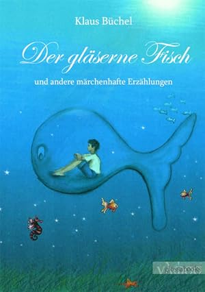 Bild des Verkufers fr Der glserne Fisch: Und andere mrchenhafte Erzhlungen zum Verkauf von Buchhandlung Loken-Books