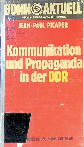 Bild des Verkufers fr Kommunikation und Propaganda in der DDR. Bonn aktuell ; 26 zum Verkauf von books4less (Versandantiquariat Petra Gros GmbH & Co. KG)