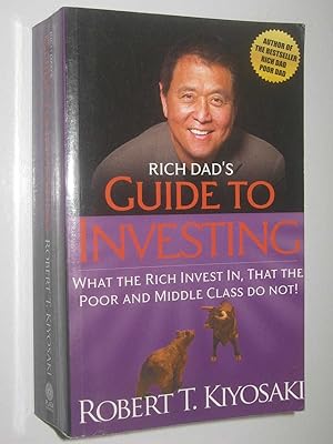 Seller image for Rich Dad's Guide to Investing : What the Rich Invest In, That the Poor and Middle Class Do Not! for sale by Manyhills Books