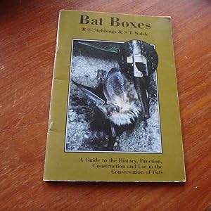 Bat Boxes: A Guide to the History, Function, Construction and Use in the Conservation of Bats