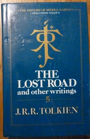 Seller image for The Lost Road and Other Writings: Language and Legend Before the "Lord of the Rings": v. 5 (The History of Middle-Earth) for sale by Alpha 2 Omega Books BA