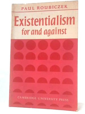 Bild des Verkufers fr Existentialism: For and Against. zum Verkauf von World of Rare Books