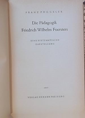 Bild des Verkufers fr Die Pdagogik Friedrich Wilhelm Foersters : Eine systematische Darstellung. zum Verkauf von books4less (Versandantiquariat Petra Gros GmbH & Co. KG)