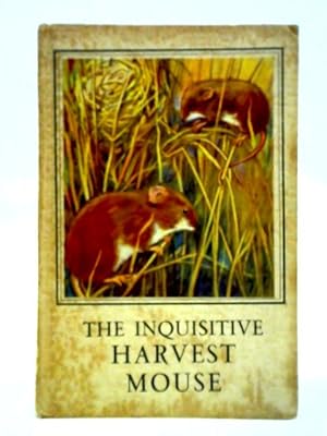 Seller image for The Inquisitive Harvest Mouse for sale by World of Rare Books