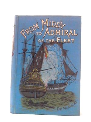 Seller image for From Middy To Admiral Of The Fleet - The Story Of Commodore Anson Re-Told To Boys for sale by World of Rare Books