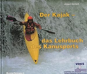 Bild des Verkufers fr Der Kajak - das Lehrbuch des Kanusports zum Verkauf von Paderbuch e.Kfm. Inh. Ralf R. Eichmann