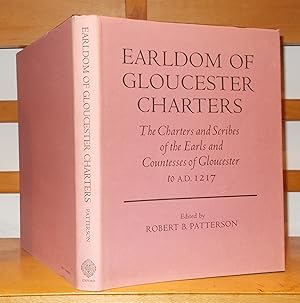 Imagen del vendedor de Earldoms of Gloucester Charters the Charters and Scribes of the Earls and Countesses of Gloucester to A.D. 1217 a la venta por George Jeffery Books