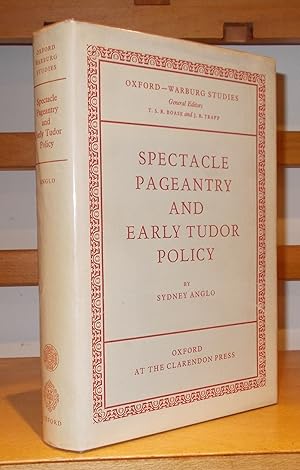 Spectacle Pageantry, and Early Tudor Policy