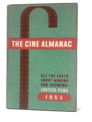 The Cine Almanac 1953: The Universal Year Book of the Cine Amateur
