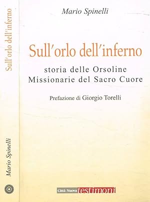 Bild des Verkufers fr Sull'orlo dell'inferno Storia delle Orsoline Missionarie del Sacro Cuore zum Verkauf von Biblioteca di Babele