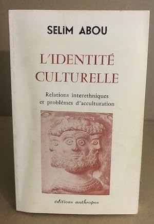 Seller image for L'identit culturelle : relations interethniques et problemes d'acculturation for sale by librairie philippe arnaiz