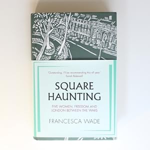 Bild des Verkufers fr Square Haunting: Five Women, Freedom and London Between the Wars zum Verkauf von Fireside Bookshop