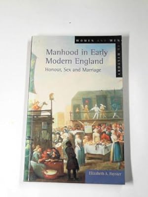 Immagine del venditore per Manhood in early modern England: honour, sex and marriage (Women And Men In History) venduto da Cotswold Internet Books