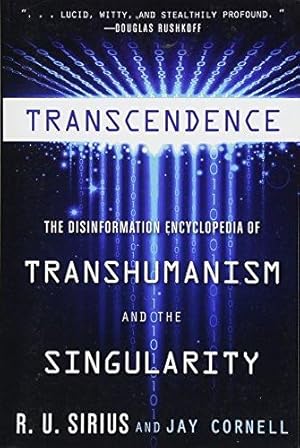 Seller image for Transcendence: The Disinformation Encyclopedia of Transhumanism and the Singularity for sale by WeBuyBooks 2