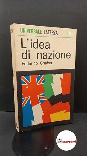 Seller image for Chabod, Federico. , and Saitta, Armando. , Sestan, Ernesto. L'idea di nazione Roma \etc.! GLF editori Laterza, 2018 for sale by Amarcord libri