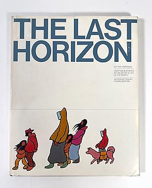 Seller image for The Last Horizon: Paintings & Stories of an Artist's Life in the Yukon for sale by McCanse Art