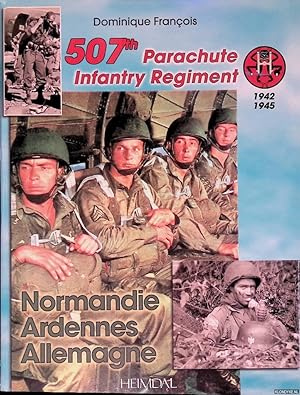 Bild des Verkufers fr 507th Parachute Infantry Regiment 1942 1945: Normandie, Ardennes, Allemagne zum Verkauf von Klondyke