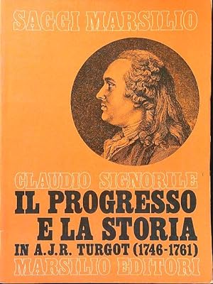Bild des Verkufers fr Il progresso e la storia in A.J.R. Turgot zum Verkauf von Librodifaccia