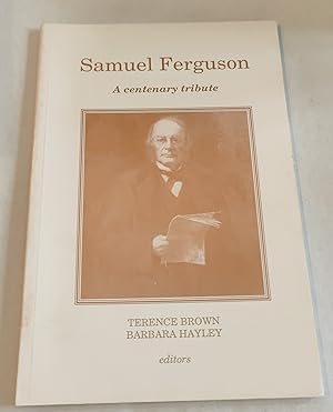 Bild des Verkufers fr Samuel Ferguson: A Centenary Tribute zum Verkauf von The Bookstore