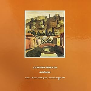 Imagen del vendedor de ANTONIO MORATO. ANTOLOGICA: OPERE DAL 1925 AL 1986 a la venta por libreria minerva