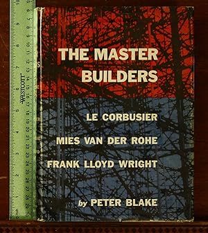Seller image for The Master Builders - Le Corbusier, Mies van der Rohe, Frank Lloyd Wright for sale by grinninglion