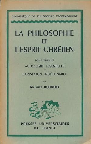 Bild des Verkufers fr La philosophie et l'esprit chrtien. Tome 1. Autonomie essentielle et connexion indclinable zum Verkauf von LIBRAIRIE GIL-ARTGIL SARL