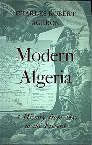Imagen del vendedor de Modern Algeria: A History from 1830 to the Present a la venta por WeBuyBooks