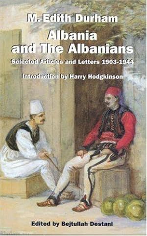 Seller image for Albania and the Albanians: Selected Articles and Letters, 1903-1944 for sale by WeBuyBooks