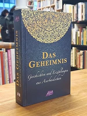 Das Geheimnis - Geschichten und Erzählungen aus Aserbaidschan,